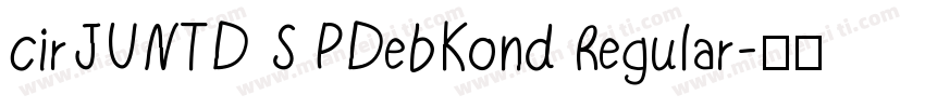 cirJUNTD S PDebKond Regular字体转换